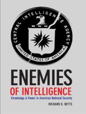 book Enemies of intelligence knowledge and power in American national security