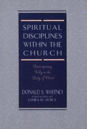 book Spiritual Disciplines within the Church Participating Fully in the Body of Christ