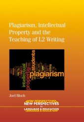 book Plagiarism, Intellectual Property and the Teaching of L2 Writing: Explorations in the Detectionbased Approach