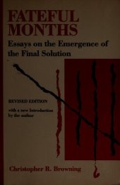 book Fateful Months: Essays on the Emergence of the Final Solution