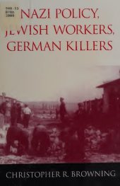 book Nazi Policy, Jewish Workers, German Killers