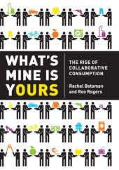 book What's Mine Is Yours: The Rise of Collaborative Consumption