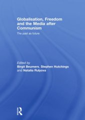 book Globalisation, Freedom and the Media after Communism: The Past as Future