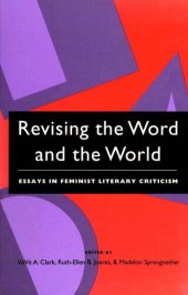 book Revising the word and the world : essays in feminist literary criticism