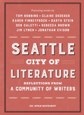 book Seattle city of literature: reflections from a community of writers