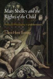 book Mary Shelley and the rights of the child political philosophy in Frankenstein