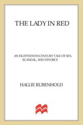 book The Lady in Red: An Eighteenth-Century Tale of Sex, Scandal, and Divorce