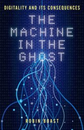 book The machine in the ghost digitality and itsconsequences