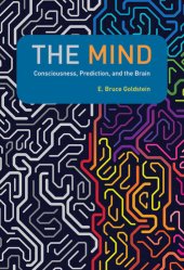 book The Mind: Consciousness, Prediction, and the Brain