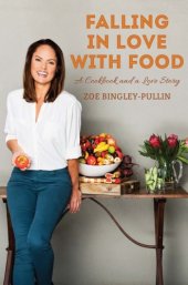 book Falling in love with food: a cookbook and love story