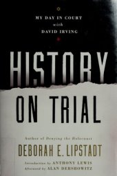 book History on Trial: My Day in Court with David Irving