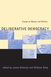 book Deliberative Democracy: Essays on Reason and Politics