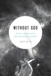 book Without God Michel Houellebecq and materialist horror