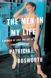 book The Men in My Life: a Memoir of Love and Art in 1950s Manhattan