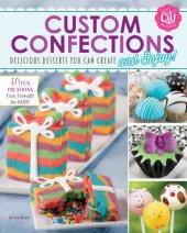 book Custom confections: delicious desserts you can create and enjoy