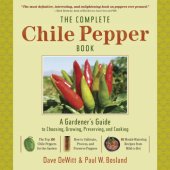 book The Complete Chile Pepper Book: A Gardener's Guide to Choosing, Growing, Preserving, and Cooking