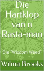 book Die Hartklop van n Rasta-man: Die “Wisdom Weed” (Afrikaans Edition)