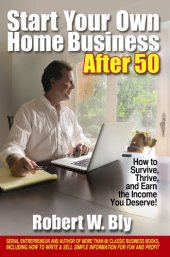 book Start your own home business after 50: how to survive, thrive, and earn the income you deserve!