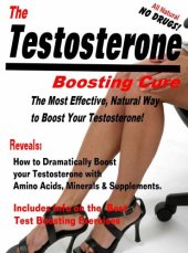 book The Testosterone Boosting Cure: How To Dramatically Boost Your Testosterone with with Amino Acids, Minerals & Supplements