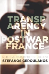 book Transparency In Postwar France: A Critical History Of The Present