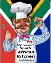 book My Beloved South African Kitchen Proudly South African Recipe`s for any Kitchen