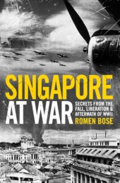 book Singapore at war: secrets from the fall, liberation & aftermath of WWII