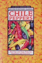 book Chile peppers: hot tips and tasty picks for gardeners and gourmets