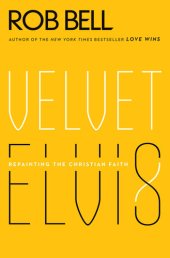 book Velvet Elvis: Repainting the Christian Faith