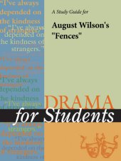 book A Study Guide for August Wilson's Fences (Drama for Students)