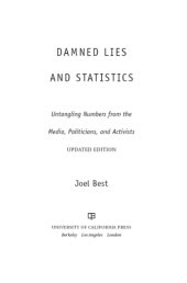 book Damned lies and statistics: untangling numbers from the media, politicians, and activists