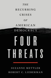 book Four Threats: The Recurring Crises of American Democracy