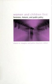 book Women and children first : feminism, rhetoric, and public policy