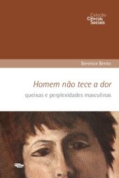 book Homem não tece a dor: queixas e perplexidades masculinas