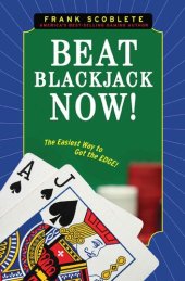 book Beat Blackjack Now!: The Easiest Way to Get the Edge!