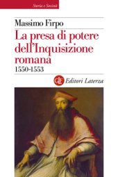 book La presa di potere dell'inquisizione romana (1550-1553)