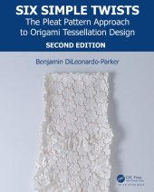 book Six Simple Twists: the pleat pattern approach to origami tessellation design