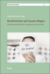 book MuslimInnen auf neuen Wegen. Interdisziplinäre Gender Perspektiven auf Diversität