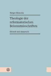 book Theologie der reformatorischen Bekenntnisschriften. Einheit und Anspruch