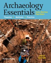 book Archaeology Essentials: Theories, Methods and Practice