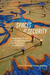 book Spaces of Security: Ethnographies of Securityscapes, Surveillance, and Control