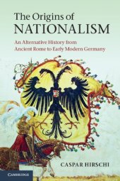 book The Origins Of Nationalism: An Alternative History From Ancient Rome To Early Modern Germany