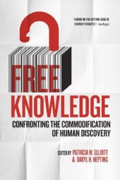 book Free Knowledge: Confronting The Commodification Of Human Discovery