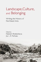 book Landscape, Culture and Belonging: Writing the History of Northeast India