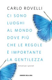 book Ci sono luoghi al mondo dove più che le regole è importante la gentilezza. Articoli per i giornali