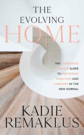 book The Evolving Home: The Conscious Design Guide to Restoring Function and Comfort in the New Normal