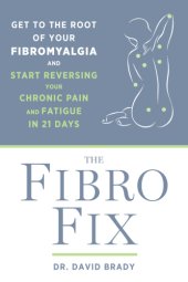 book The fibro fix: get to the root of your fibromyalgia and start reversing your chronic pain and fatigue in 21 days