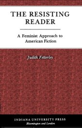 book The resisting reader : a feminist approach to American fiction