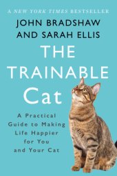 book The trainable cat: a practical guide to making life happier for you and your cat