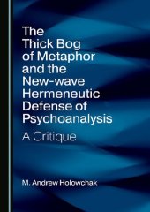 book The Thick Bog of Metaphor and the New-wave Hermeneutic Defense of Psychoanalysis