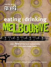 book Eating and drinking Melbourne 2012: over 700 of the best restaurants, nifty bars and cheap treats